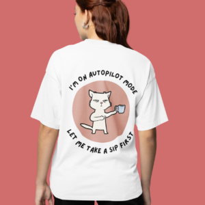 I’m On Autopilot Mode, Funny Cat Oversized T-Shirt
